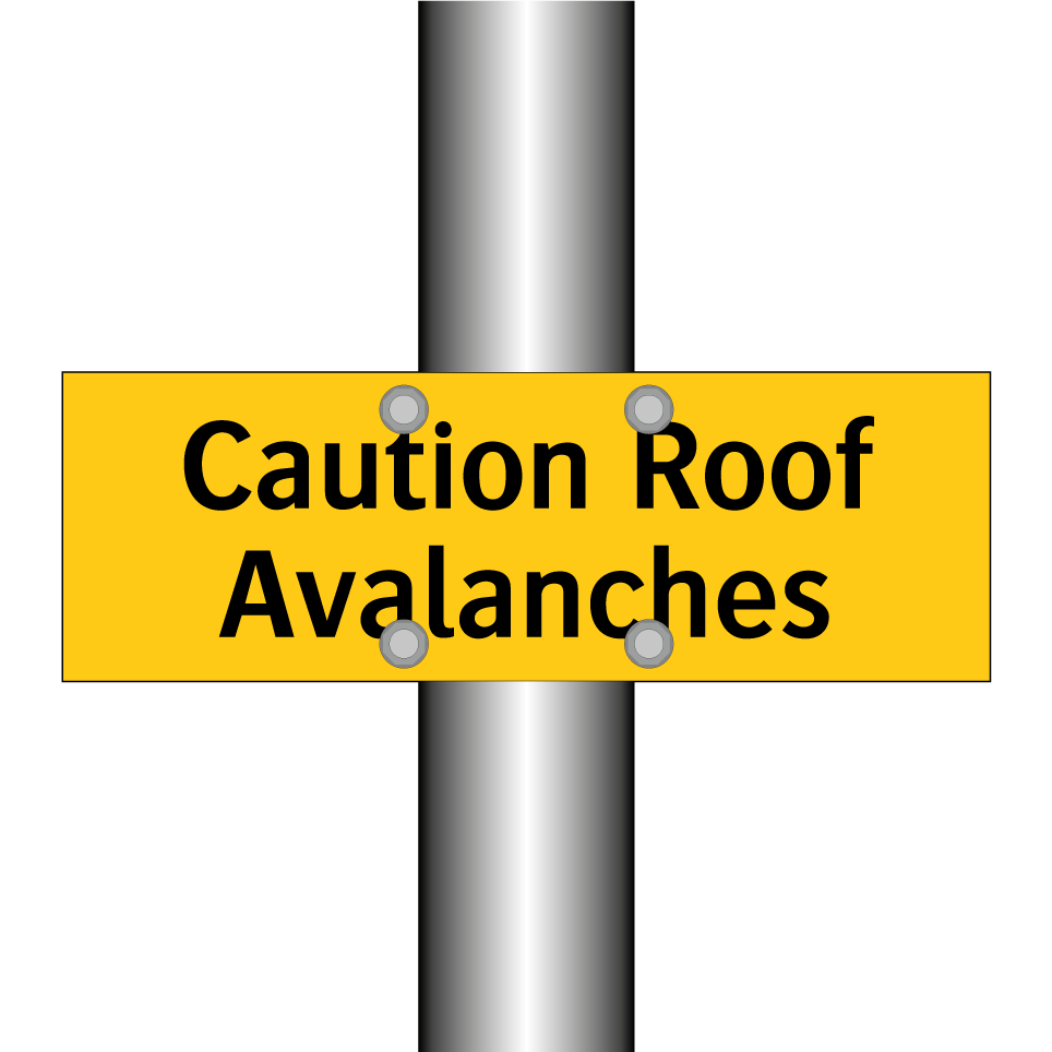 Caution Roof Avalanches