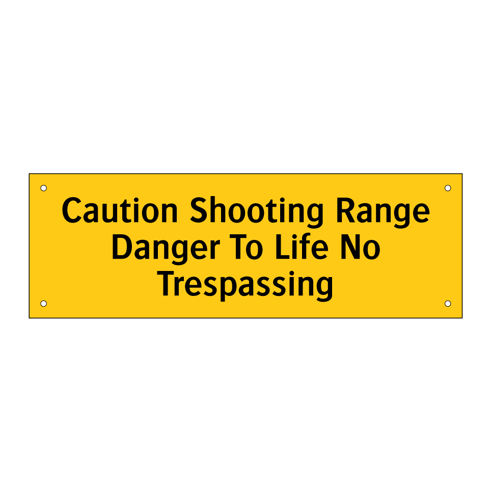 Caution Shooting Range Danger To Life No Trespassing