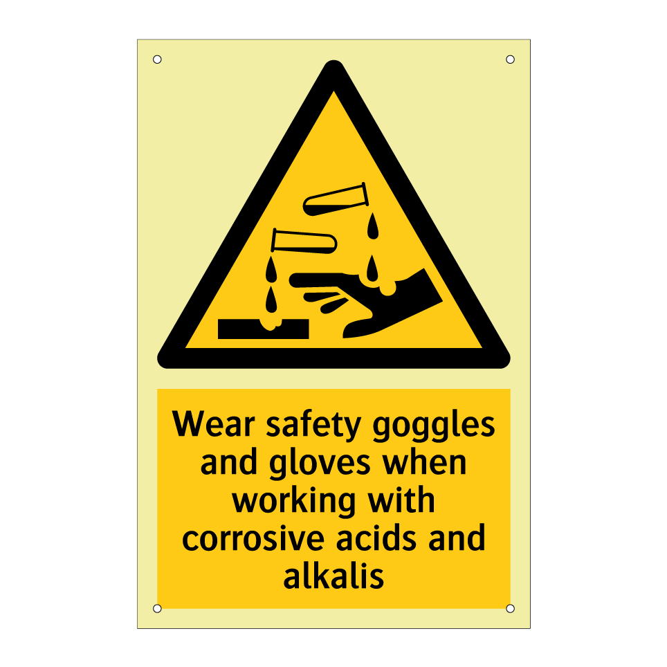 Wear safety goggles and gloves when working with corrosive acids and alkalis