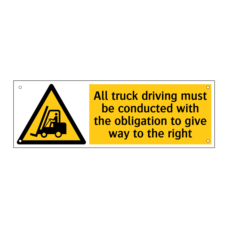 All truck driving must be conducted with the obligation to give way to the right