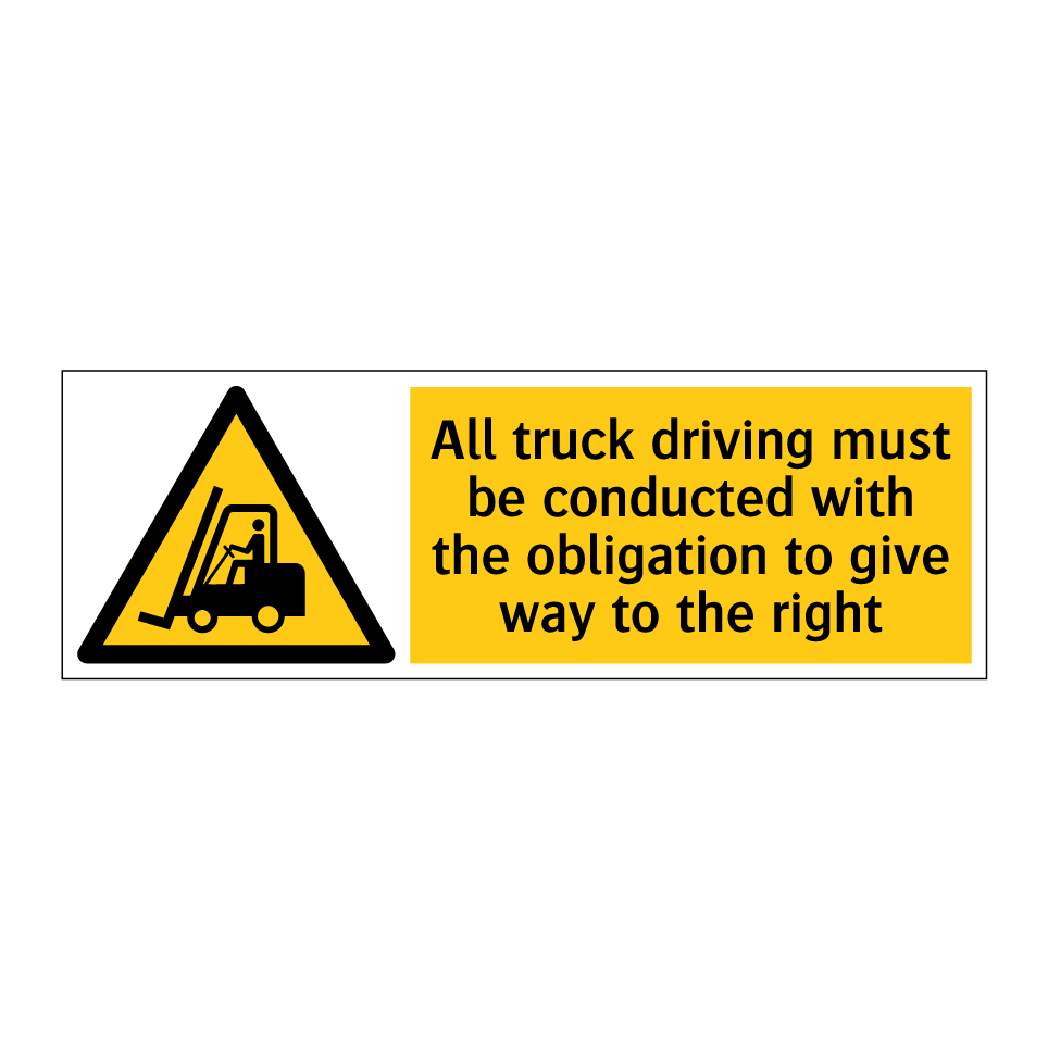All truck driving must be conducted with the obligation to give way to the right