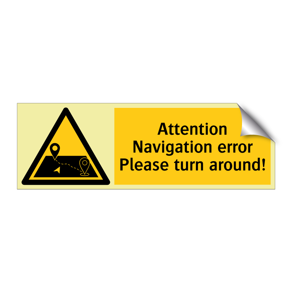 Attention Navigation error Please turn around!
