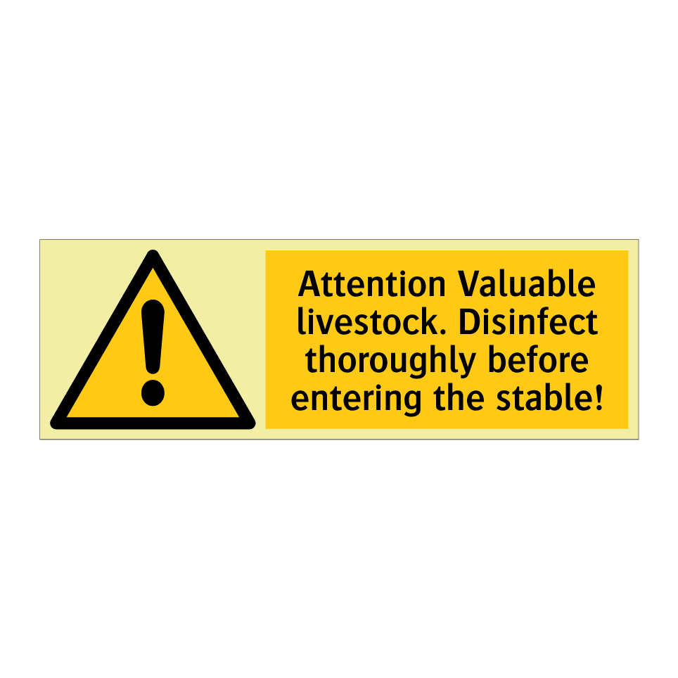 Attention Valuable livestock. Disinfect thoroughly before entering the stable!