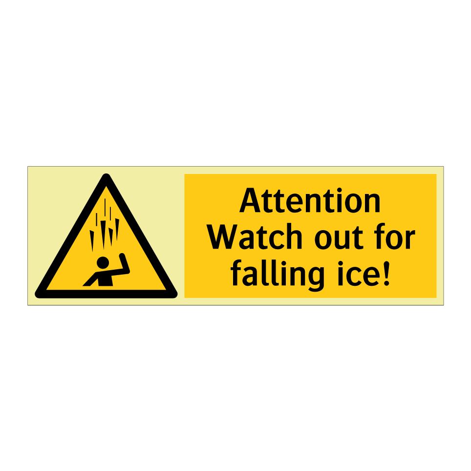 Attention Watch out for falling ice!