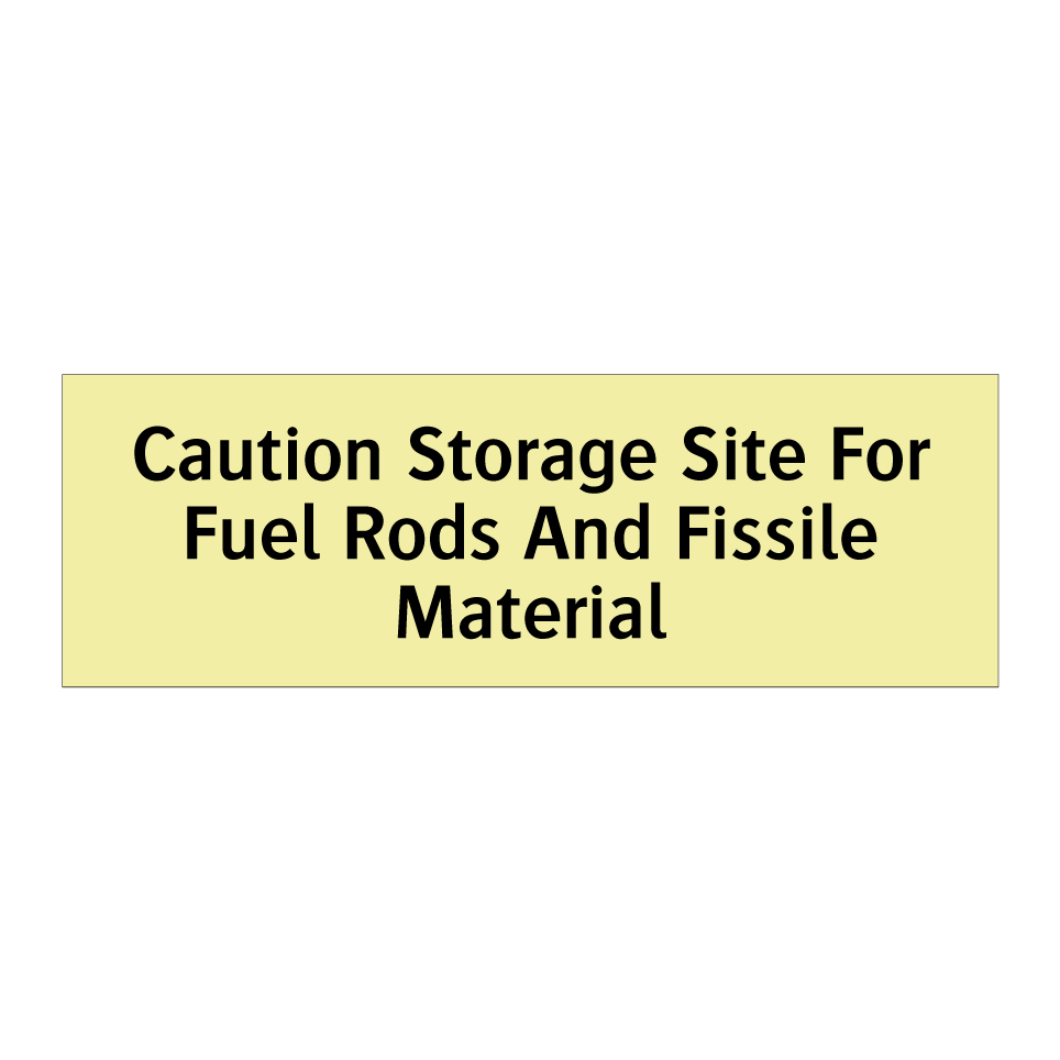 Caution Storage Site For Fuel Rods And Fissile Material