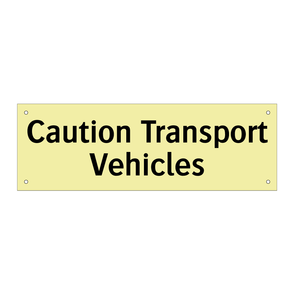 Caution Transport Vehicles