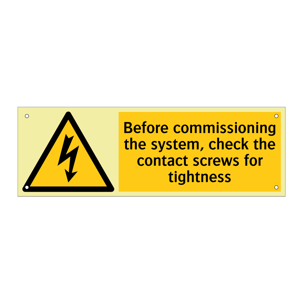 Before commissioning the system, check the contact screws for tightness