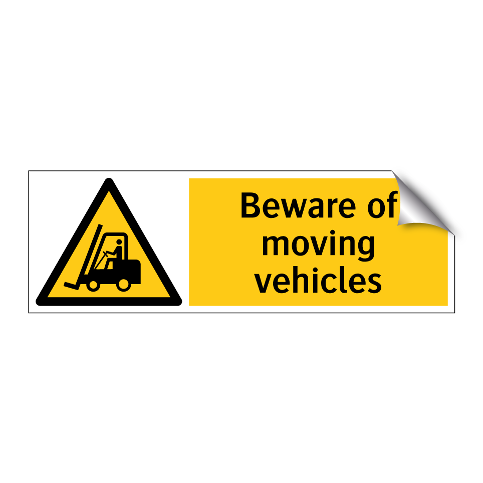 Beware of moving vehicles