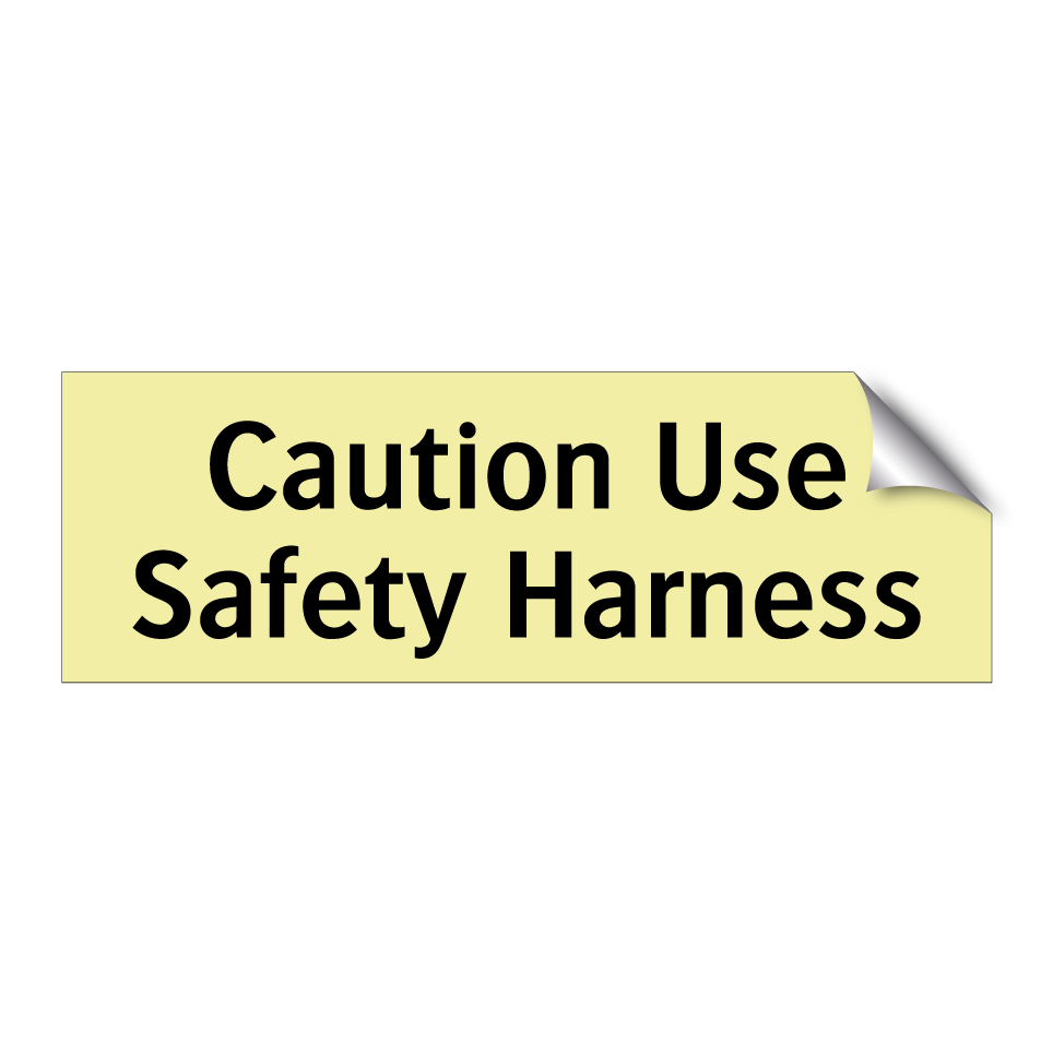 Caution Use Safety Harness