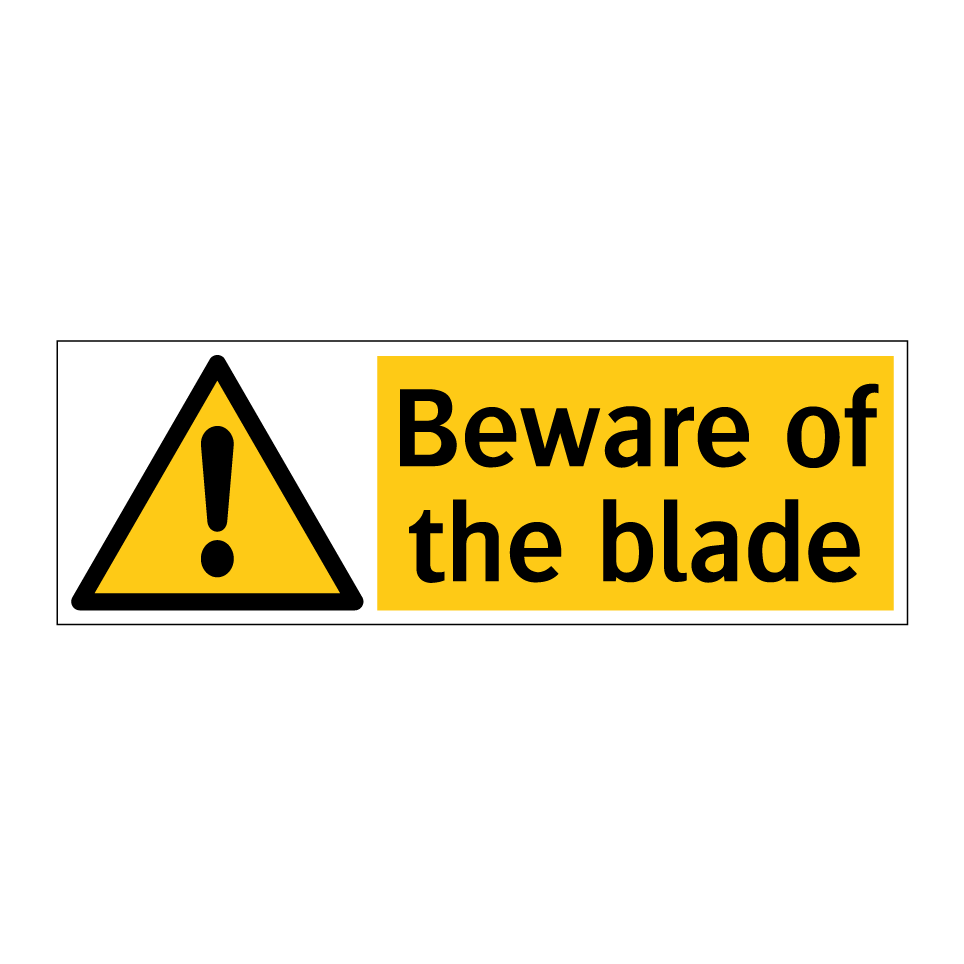 Beware of the blade