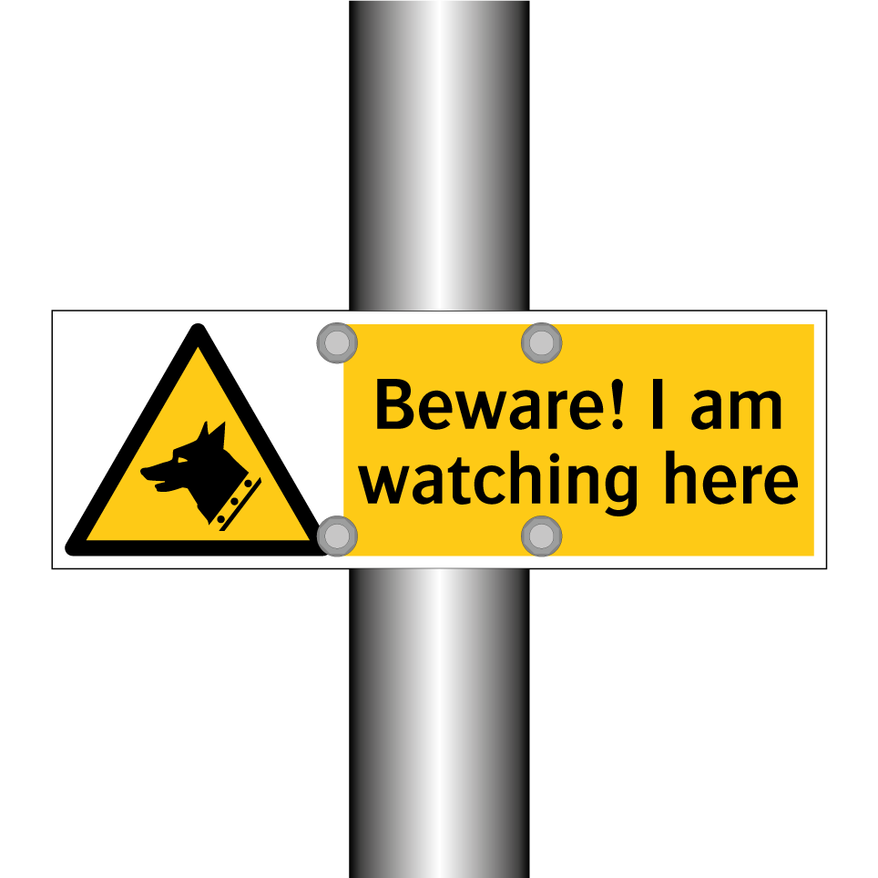 Beware! I am watching here