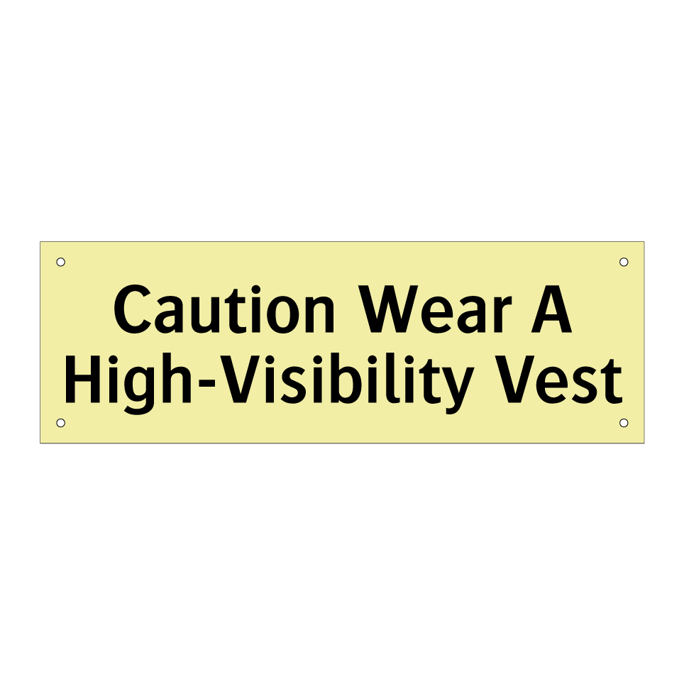 Caution Wear A High-Visibility Vest