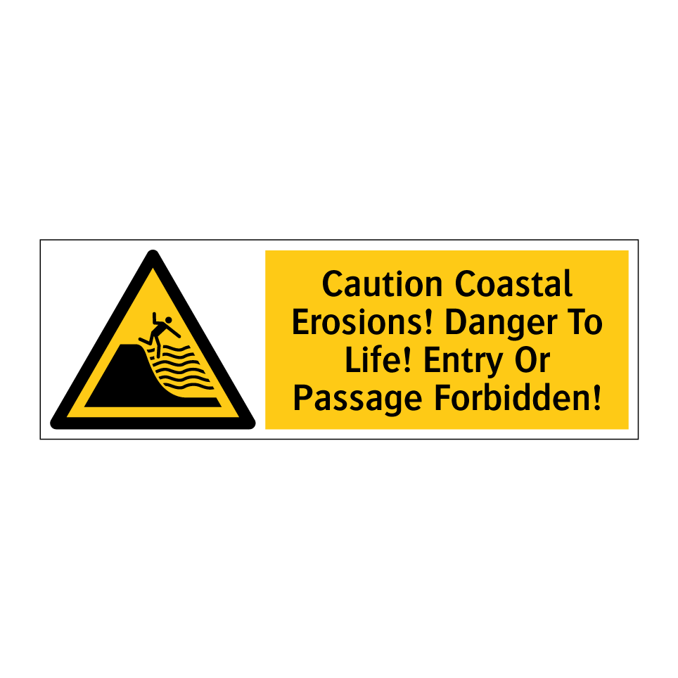 Caution Coastal Erosions! Danger To Life! Entry Or Passage Forbidden!