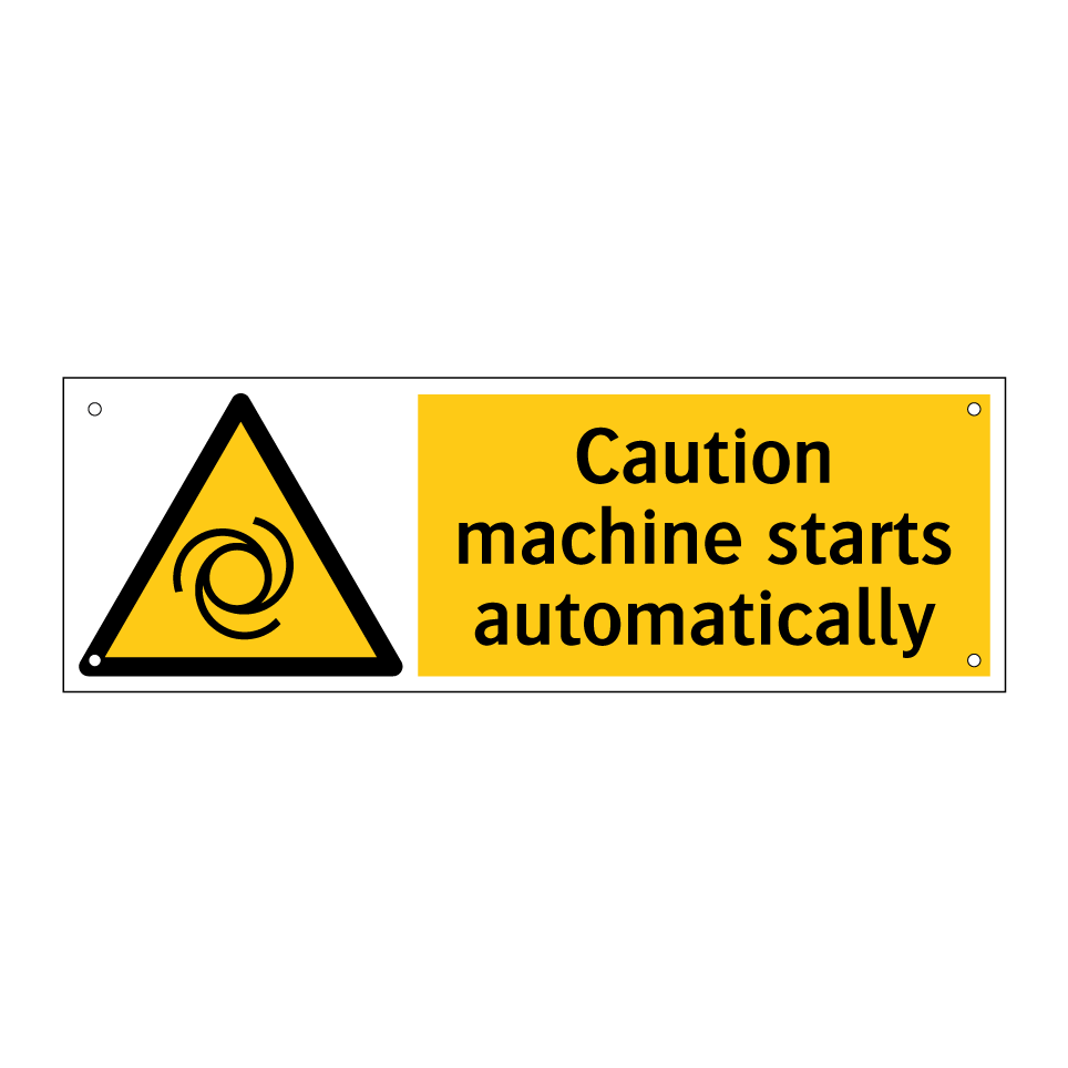 Caution machine starts automatically