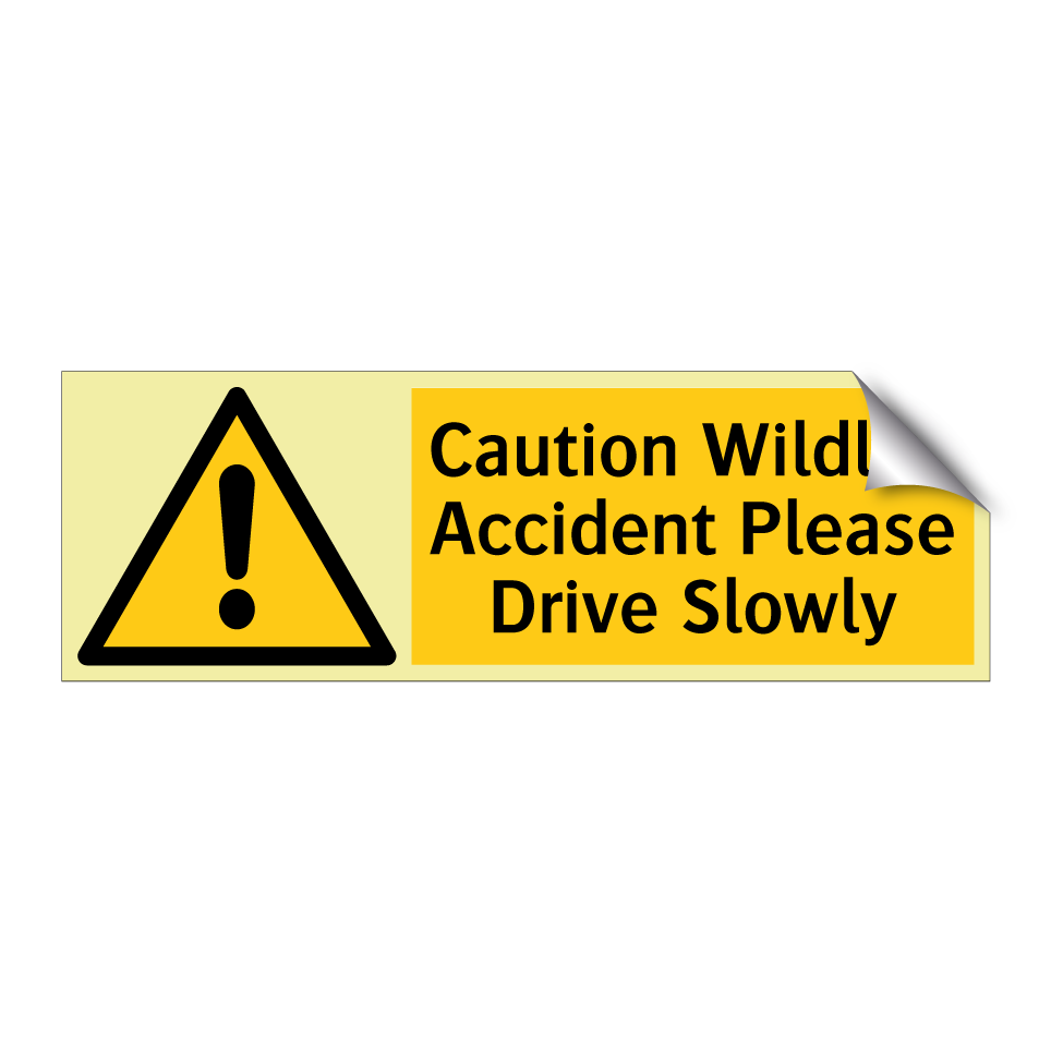 Caution Wildlife Accident Please Drive Slowly