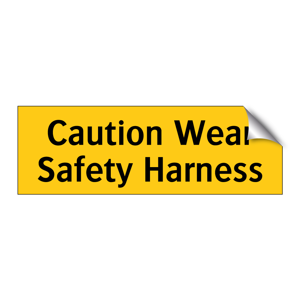 Caution Wear Safety Harness