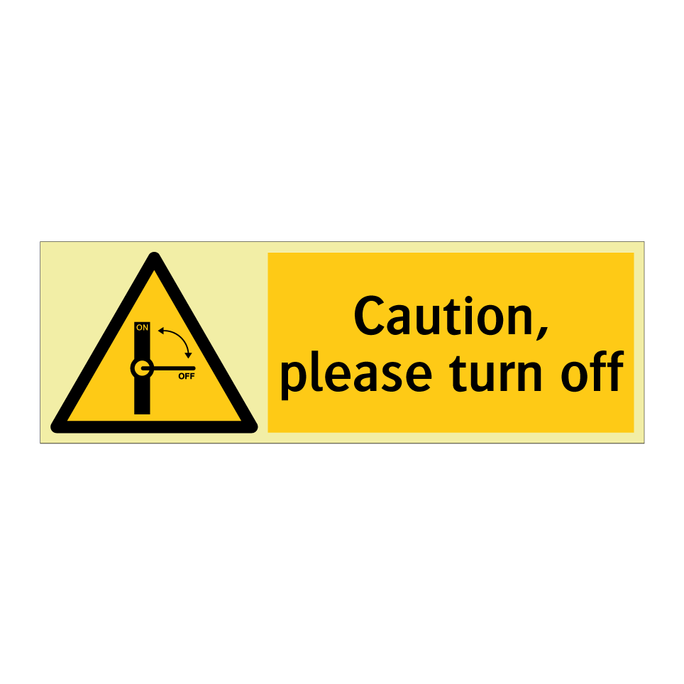 Caution, please turn off
