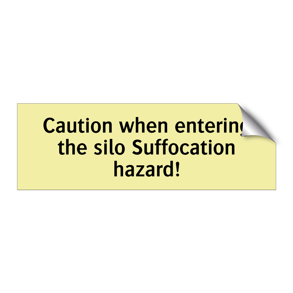 Caution when entering the silo Suffocation hazard!