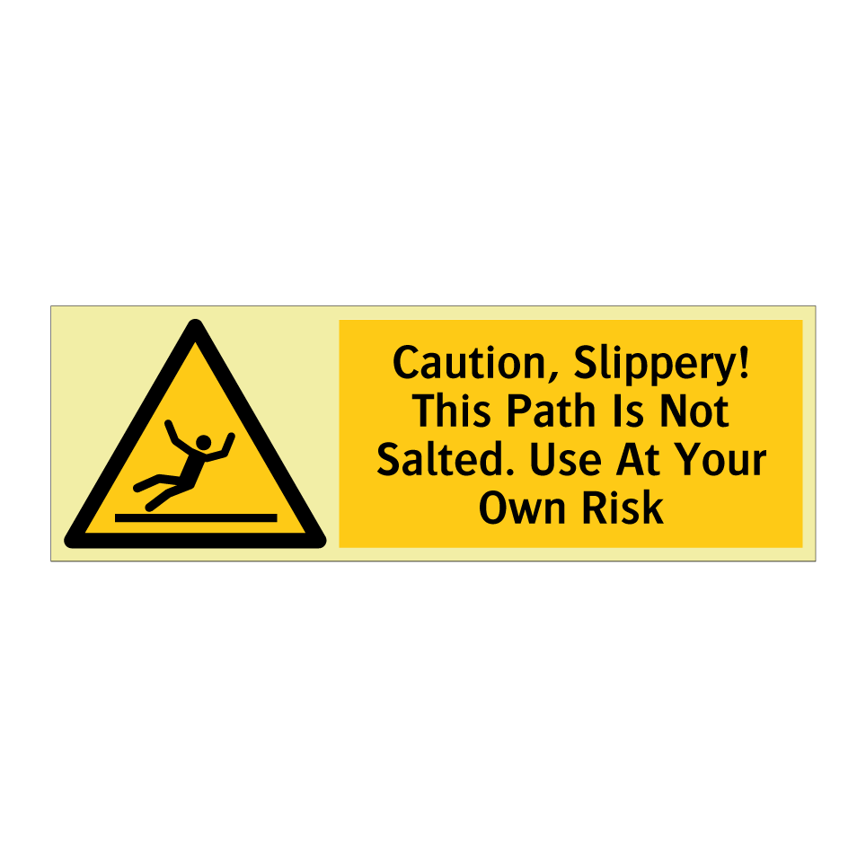 Caution, Slippery! This Path Is Not Salted. Use At Your Own Risk