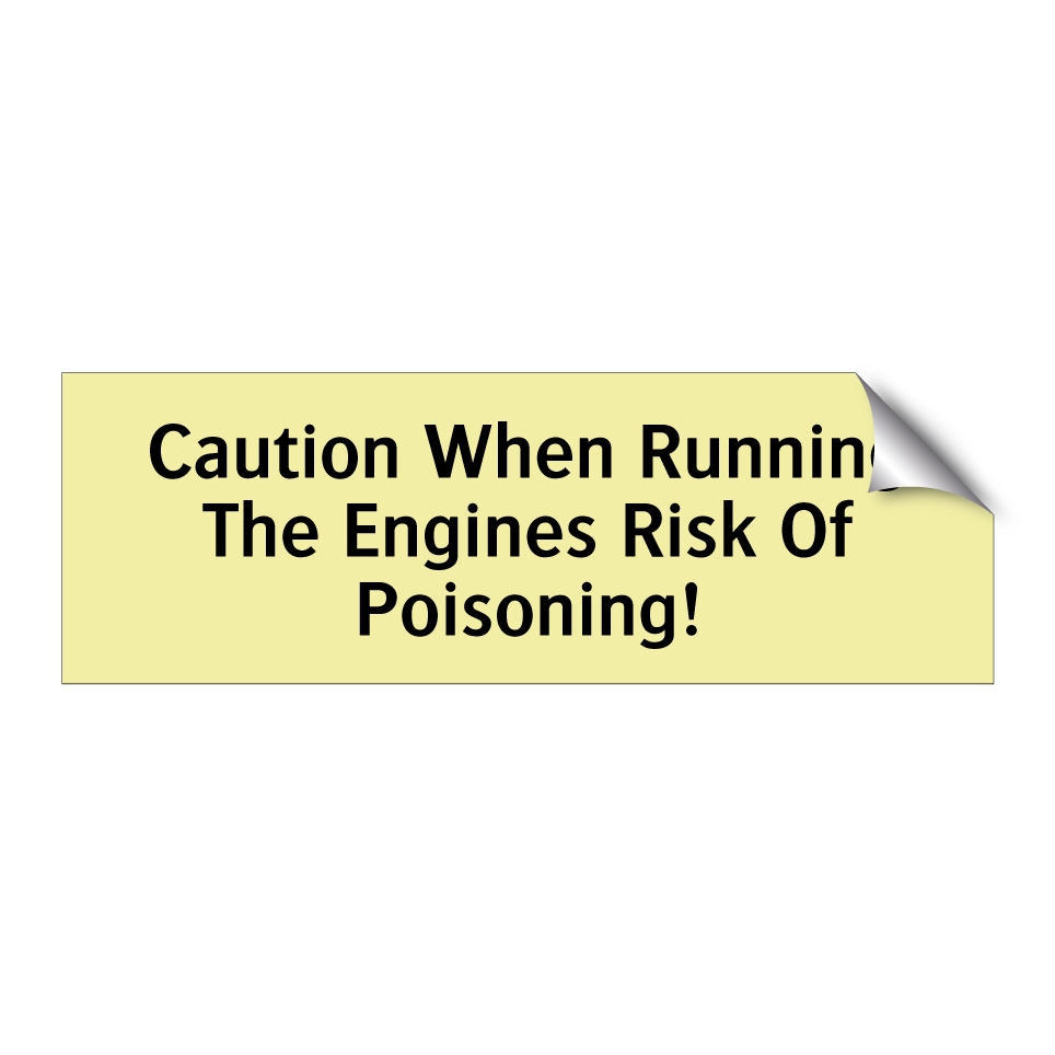 Caution When Running The Engines Risk Of Poisoning!