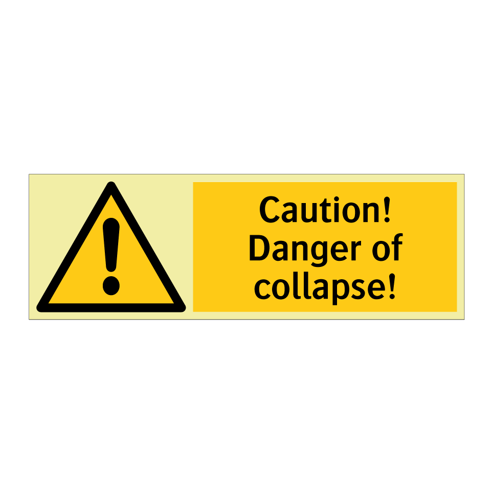 Caution! Danger of collapse!