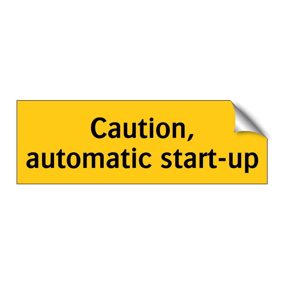 Caution, automatic start-up