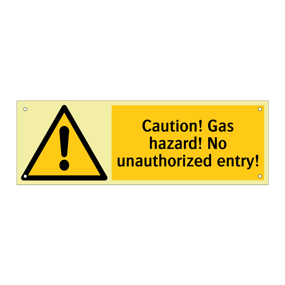 Caution! Gas hazard! No unauthorized entry!