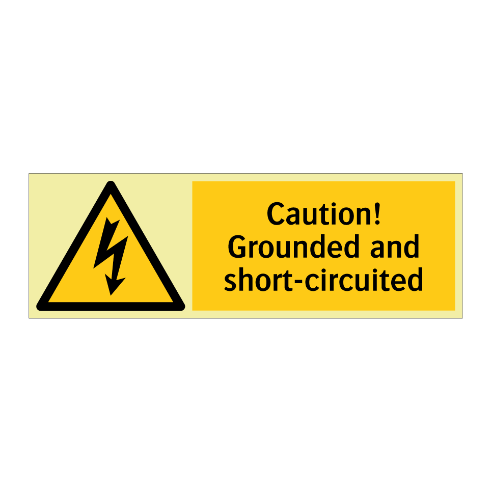 Caution! Grounded and short-circuited
