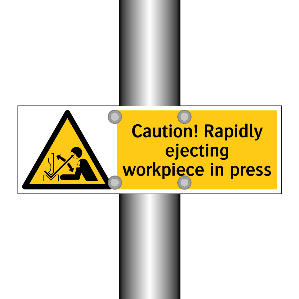 Caution! Rapidly ejecting workpiece in press