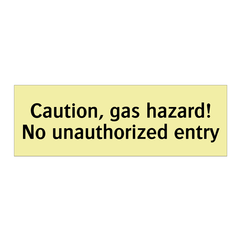 Caution, gas hazard! No unauthorized entry