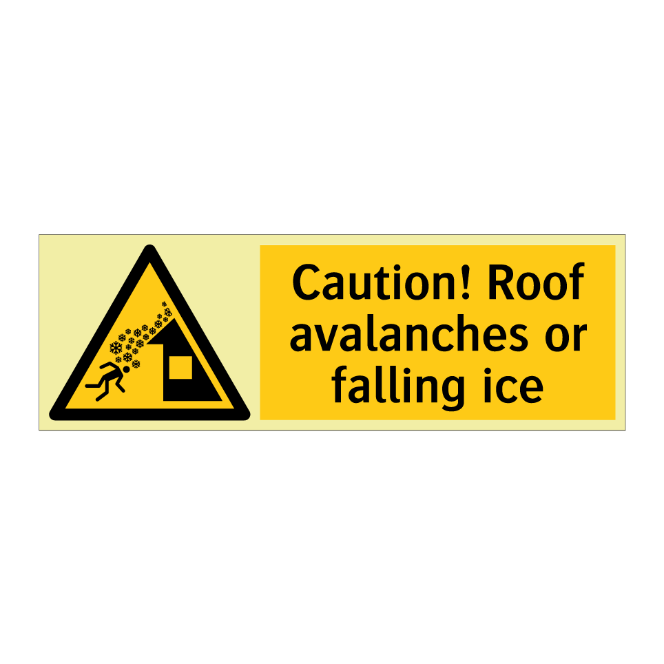 Caution! Roof avalanches or falling ice