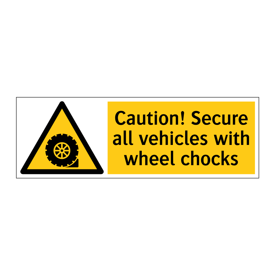 Caution! Secure all vehicles with wheel chocks