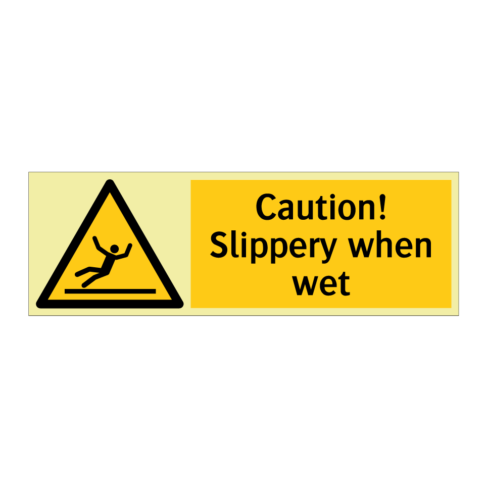 Caution! Slippery when wet