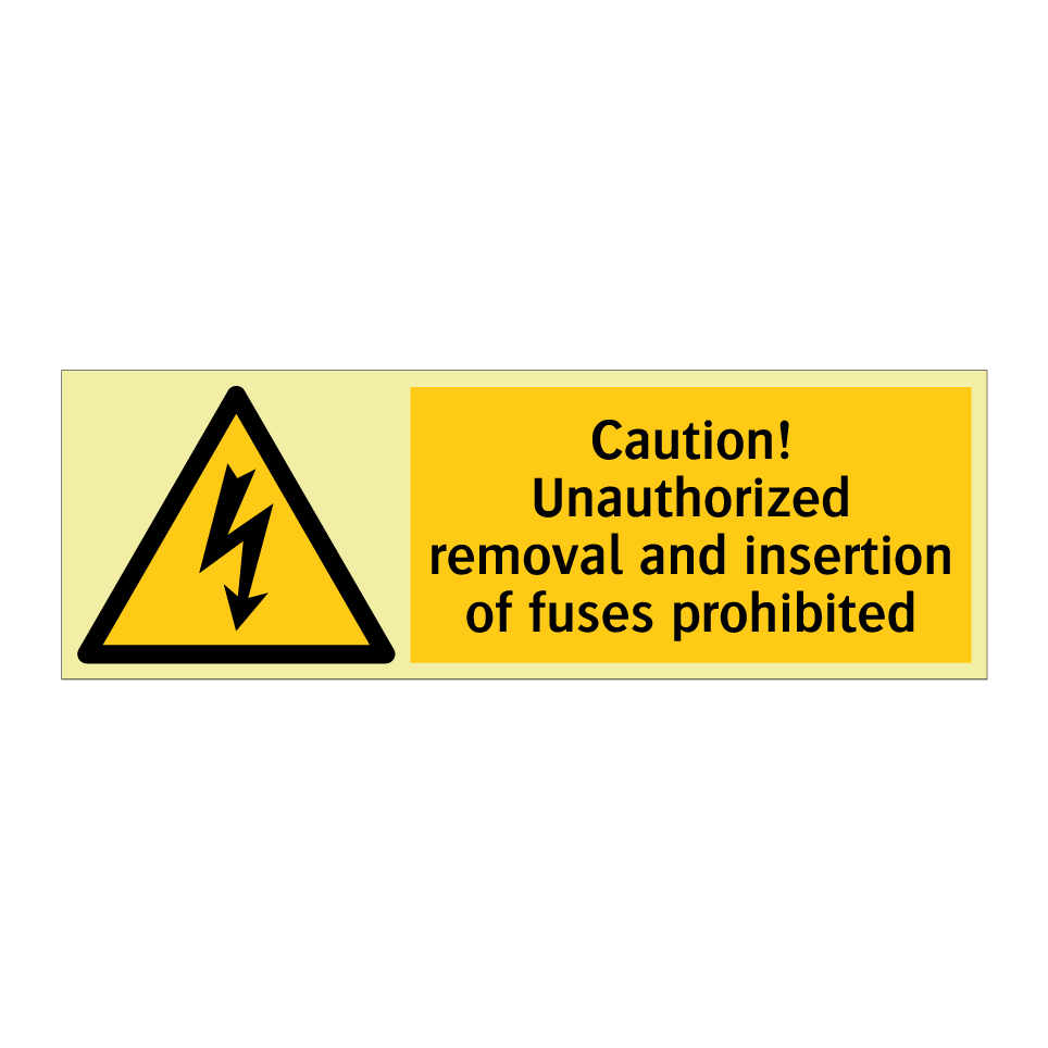 Caution! Unauthorized removal and insertion of fuses prohibited