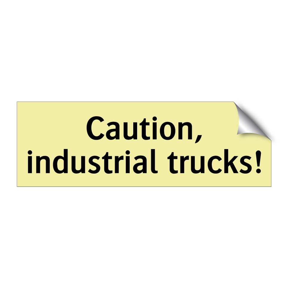 Caution, industrial trucks!