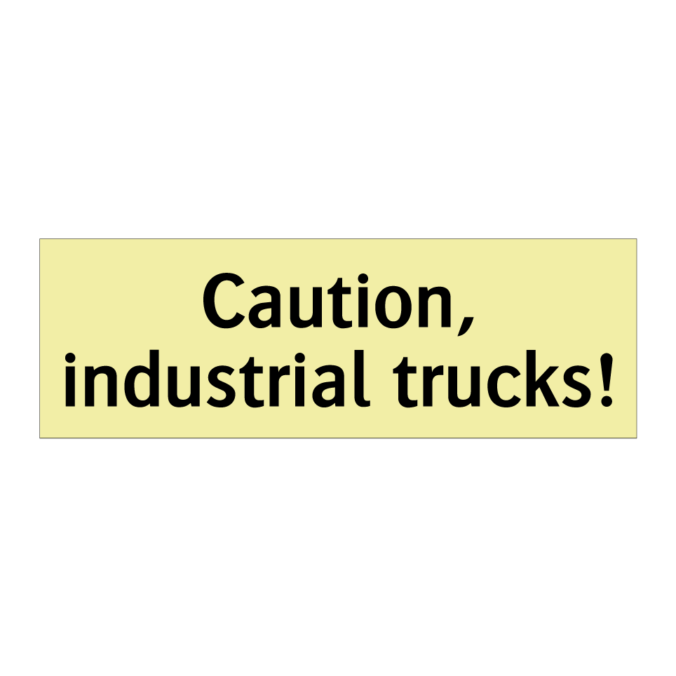 Caution, industrial trucks!