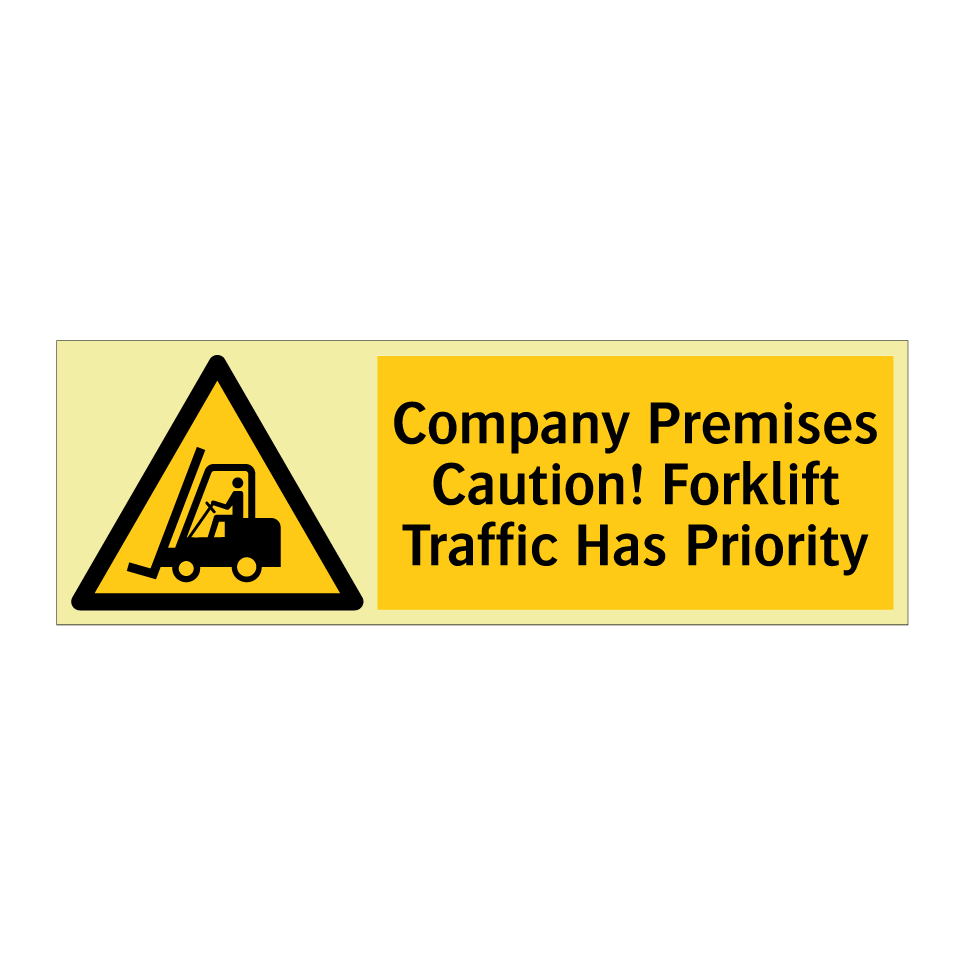 Company Premises Caution! Forklift Traffic Has Priority