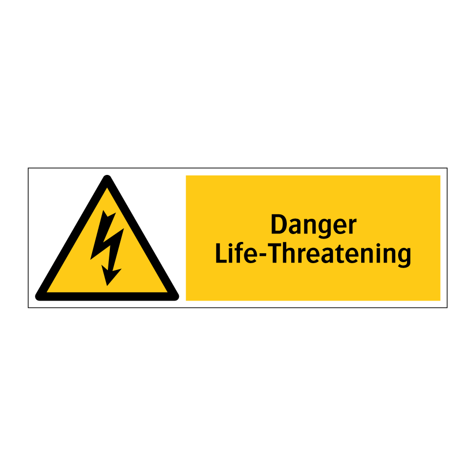Danger Life-Threatening
