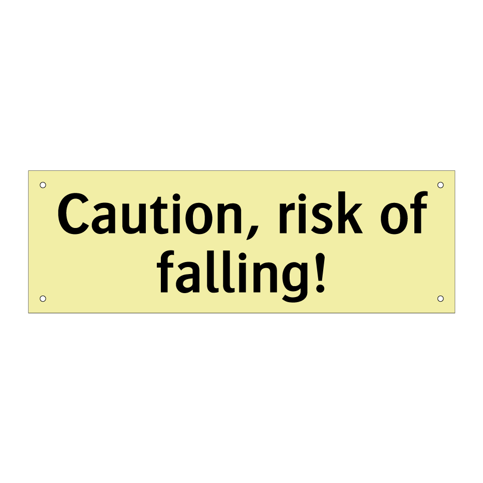 Caution, risk of falling!