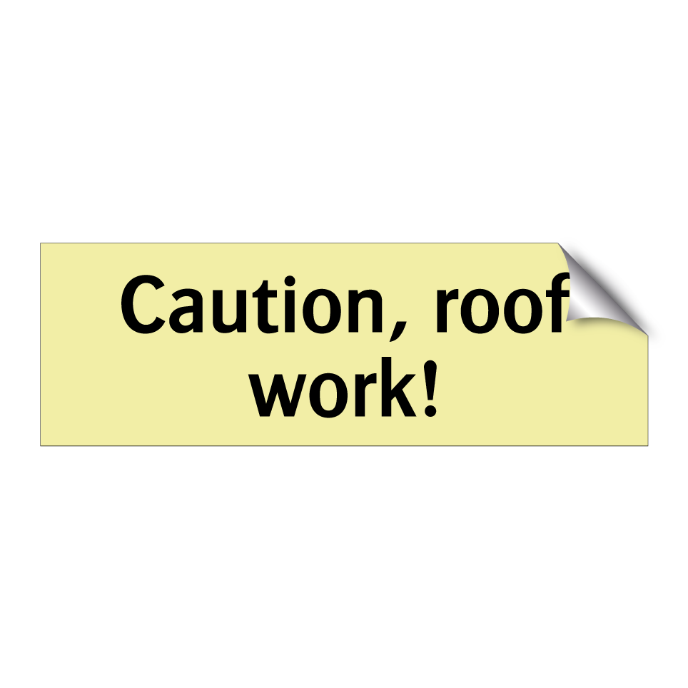 Caution, roof work!