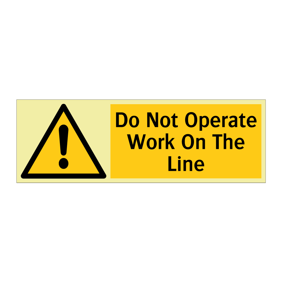 Do Not Operate Work On The Line