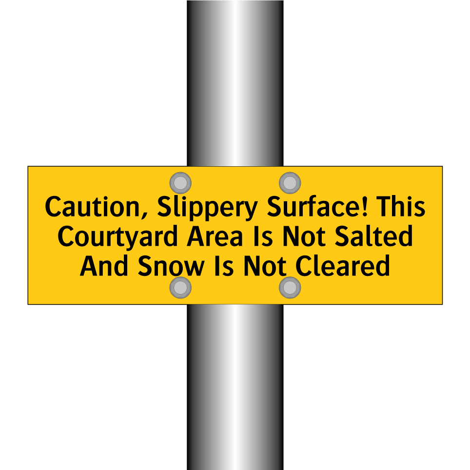 Caution, Slippery Surface! This Courtyard Area Is Not Salted And Snow Is Not Cleared