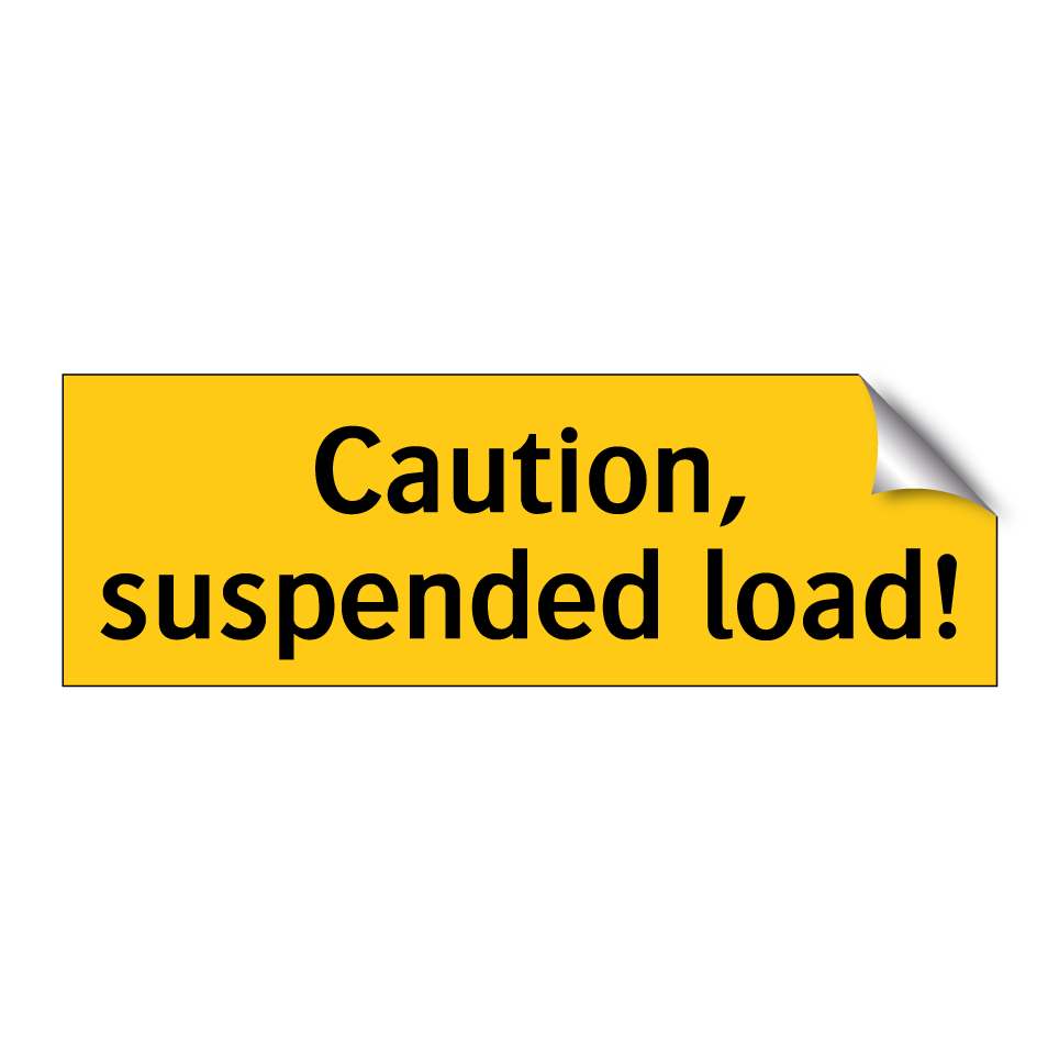Caution, suspended load!