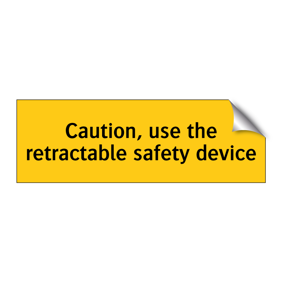 Caution, use the retractable safety device