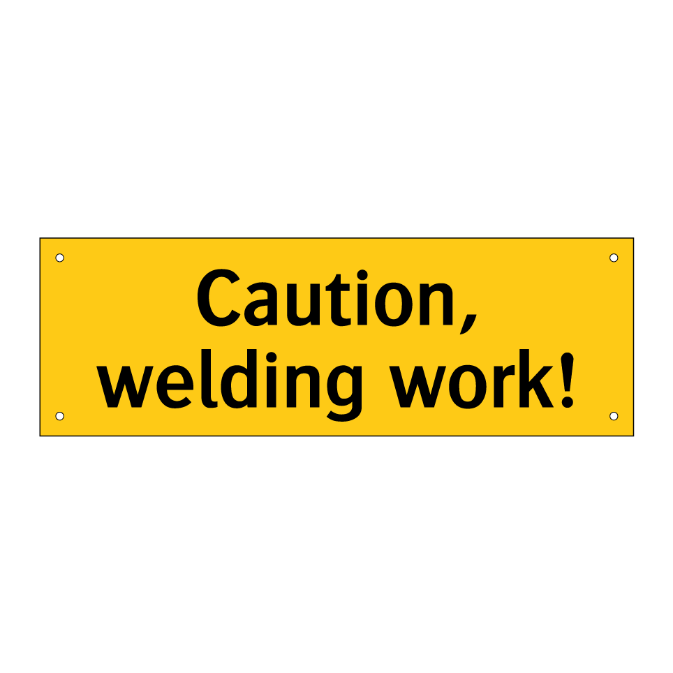 Caution, welding work!