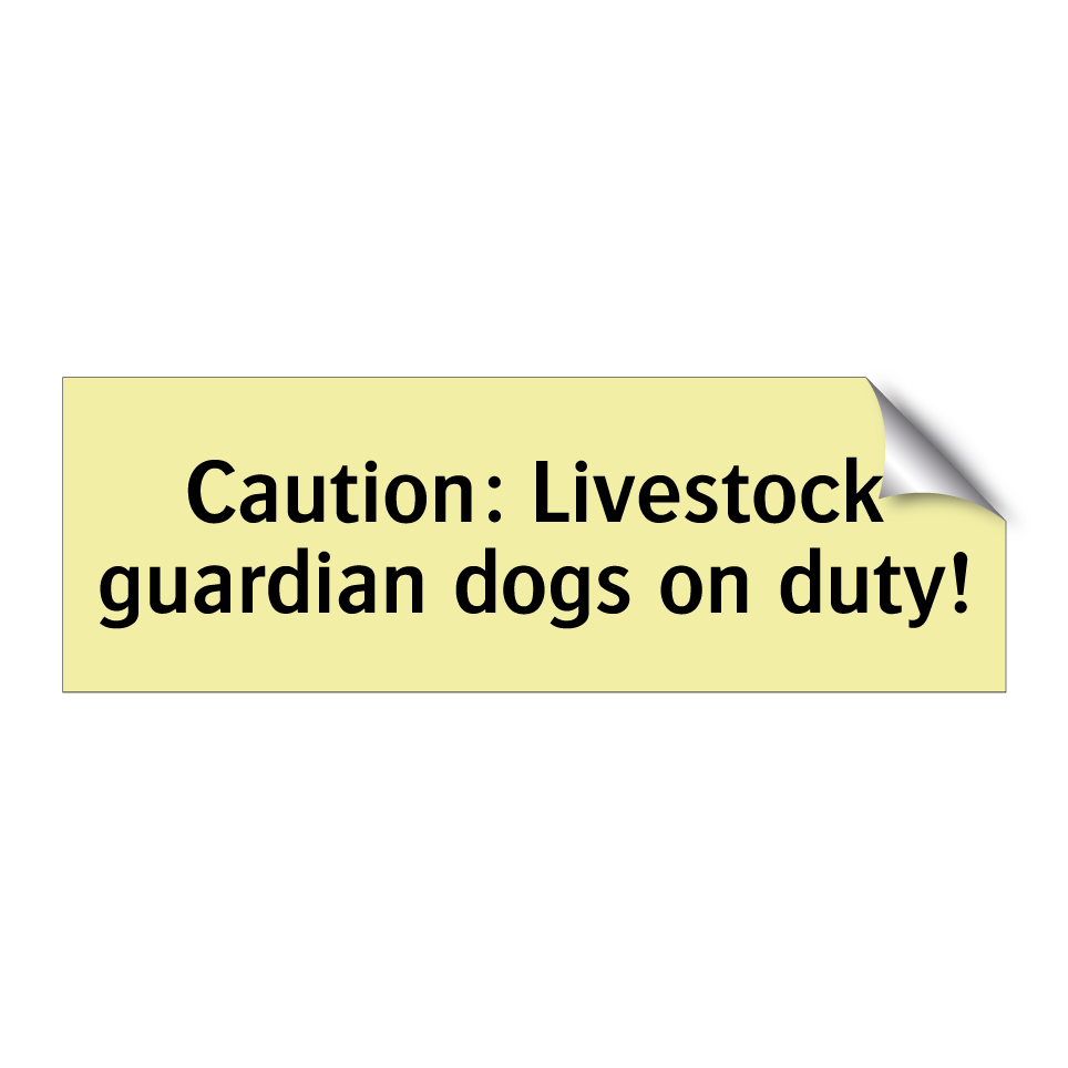 Caution: Livestock guardian dogs on duty!