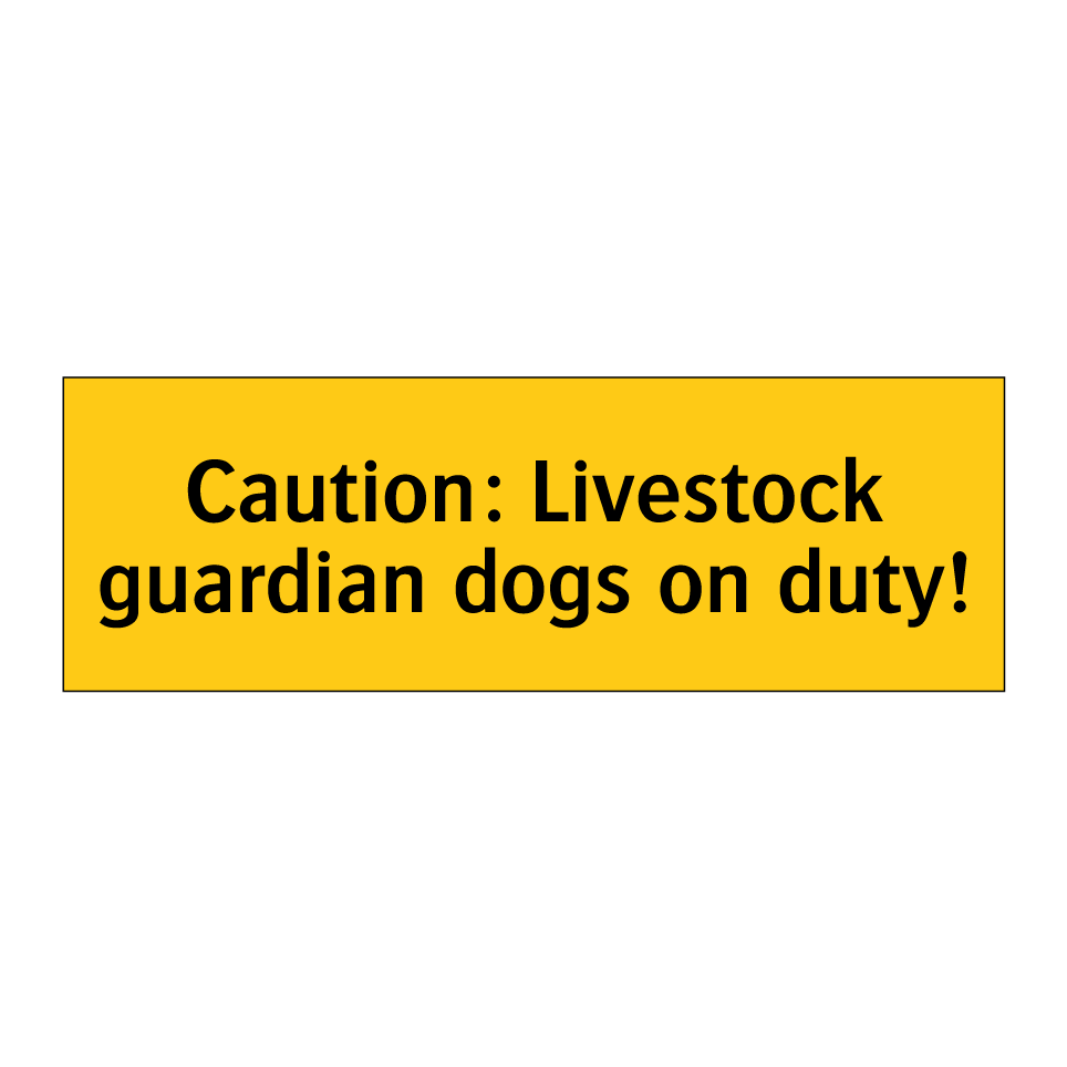 Caution: Livestock guardian dogs on duty!