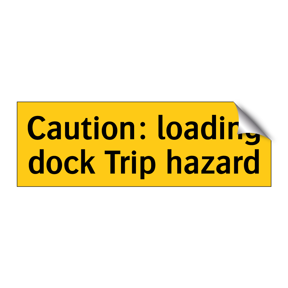 Caution: loading dock Trip hazard