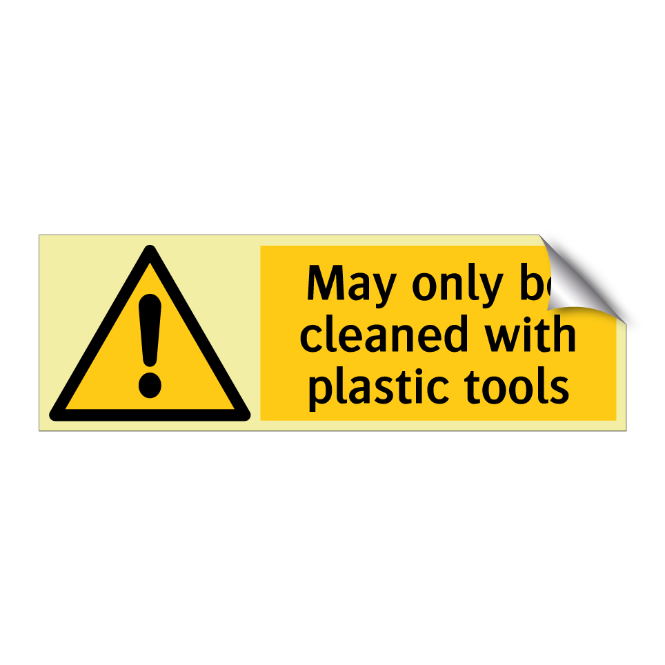 May only be cleaned with plastic tools
