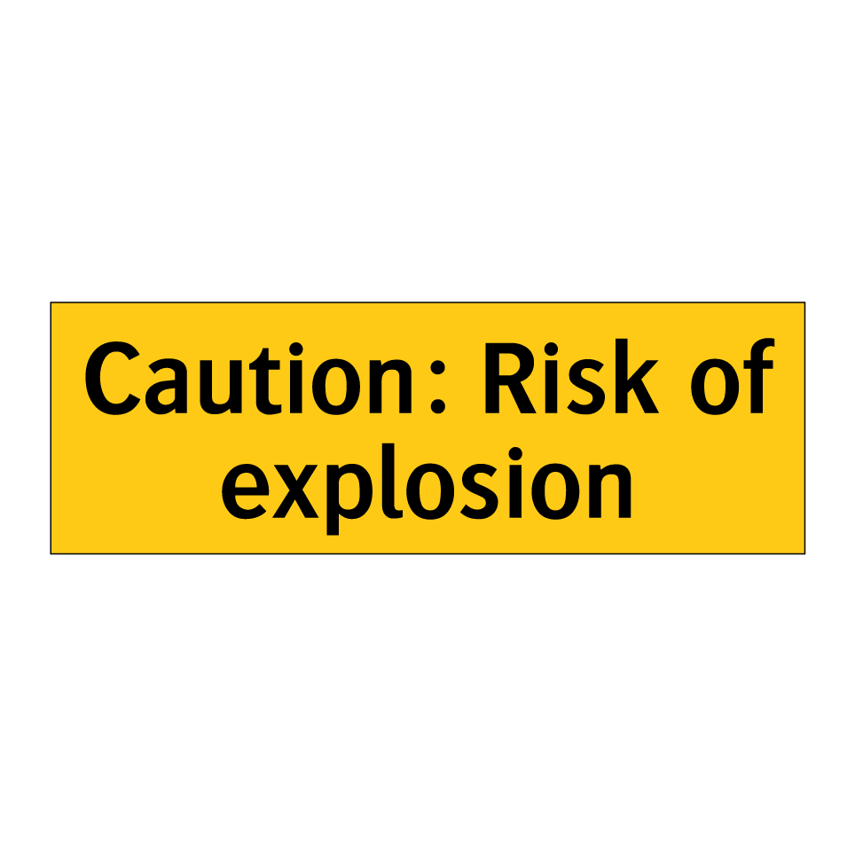 Caution: Risk of explosion